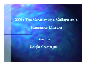 2001:The Odyssey of a College on a Humanics Mission- Powerpoint- Delight Champagne (c. 2001)