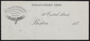Letterhead for Geo. T. Hall & Co., commission merchants & merchandise brokers, 28 Central Street, Boston, Mass., 1870s