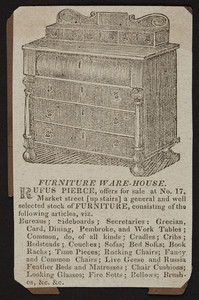 Advertisement for Rufus Pierce, furniture ware-house, No. 17 Market Street, Boston, Mass., undated