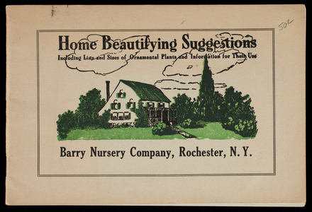 Home beautifying suggestions, including lists and sizes of ornamental plants and information for their use, Barry Nursery Company, Rochester, New York
