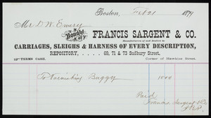 Billhead for Francis Sargent & Co., manufacturers of and dealers in carriages, sleighs & harness of every description, 69, 71 & 73 Sudbury Street, corner of Hawkins Street, Boston, Mass., dated February 21, 1879
