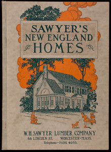 Sawyer's New England homes, W.H. Sawyer Lumber Company, 66 Lincoln Street, Worcester, Mass., 1927
