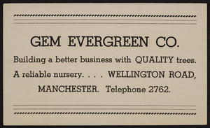 Trade card for the Gem Evergreen Co., nursery, Wellington Road, Manchester, New Hampshire, undated