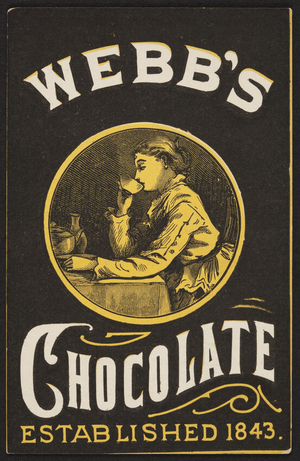 Trade card for Webb's chocolate, Josiah Webb & Co., Milton, Mass., undated