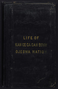 The life, history, and travels of Kah-ge-ga-gah-bowh, (George Copway)