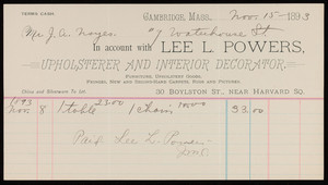 Billhead for Lee L. Powers, upholsterer and interior decorator, 30 Boylston Street, near Harvard Square, Cambridge, Mass., dated November 15, 1893
