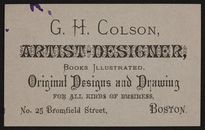 Trade card for G.H. Colson, artist-designer, No. 25 Bromfield Street, Boston, Mass., undated