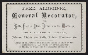 Trade card for Fred Aldridge, general decorator for balls, parties, floral decorations for weddings, 198 Fulton Avenue, location unknown, undated