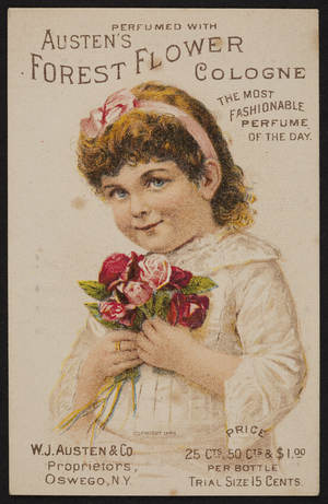 Trade card for Austen's Forest Flower Cologne, W.J. Austen & Co., Oswego, New York, undated