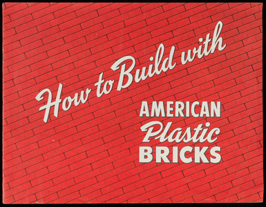 How to build with American plastic bricks, Elgo Plastics, Inc., 3610 Touhy Avenue, Chicago, Illinois