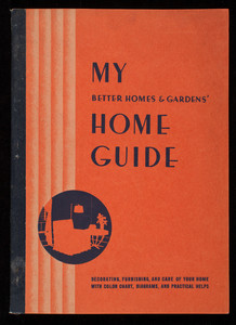 My Better Homes & Gardens' home guide, edited by Christine Holbrook, Meredith Publishing Company, Des Moines, Iowa