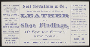 Trade card for Neil McCallum & Co., leather and shoe findings, 19 Spruce Street, New York, New York, undated