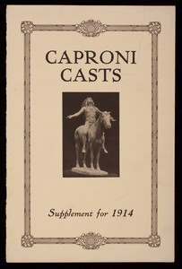 Supplement for 1914 to Catalogue of Caproni casts, reproductions from antique, medieval and modern sculpture, made and for sale by P.P. Caproni and Brother, 1914-1920 Washington Street, Boston, Mass.