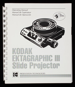 Operating manual, Kodak Ektagraphic III Slide Projector, Presentation Technologies, Eastman Kodak Company, Rochester, New York