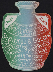 Trade card for Sherwood & Golden, fine pottery ware, 125 Genesee Street, Utica, New York, undated