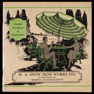 Garden furniture of distinction, W.A. Snow Iron Works, Inc., 32 Portland Street, Boston, Mass.