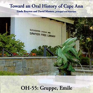 Toward an oral history of Cape Ann : Gruppe, Emile