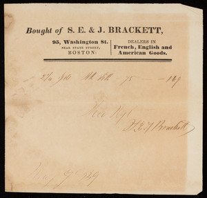 Billhead for S.E. & J. Brackett, dealers in French, English and American goods, 95 Washington Street, near State Street, Boston, Mass., dated May 9, 1839
