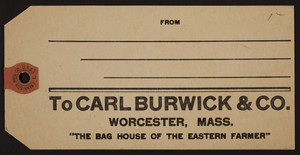 Tag for Carl Burwick & Co., bags, Worcester, Mass., undated