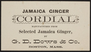 Trade card for Jamaica Ginger Cordial, G.D. Dowes & Co., Boston, Mass., undated
