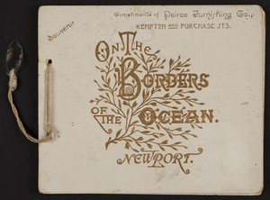On the borders of the ocean, Newport, Peirce Furnishing Co., Kempton and Purchase Streets, New Bedford, Mass., undated