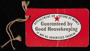 Guaranteed by "Good Housekeeping," replacement or refund of money if not as advertised therein, location unknown, undated