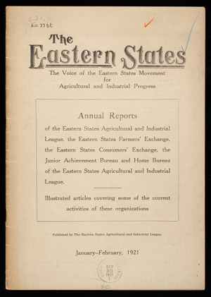 Eastern states, the voice of the Eastern states movement for agricultural and industrial progress, January-February 1921, vol. II, no. 3, The Eastern States Agricultural and Industrial League, Springfield, Mass.