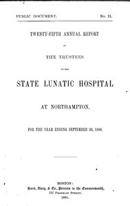 Twenty-fifth Annual Report of the Trustees of the State Lunatic Hospital at Northampton, for the year ending September 30, 1880. Public Document no. 21