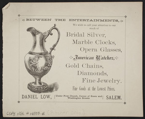 Advertisement for Daniel Low, fine jewelry, corner of Essex and Washington Streets, Salem, Mass., undated