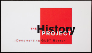 Business card for The History Project, documenting GLBT Boston, 29 Stanhope Street, Boston, Mass., undated