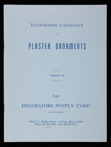 Illustrated catalogue of plaster ornaments, catalog no. 130, The Decorators Supply Corp., manufacturers, 3610-12 So. Morgan Street, Chicago, Illinois