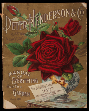 Manual of everything for the garden, jubilee edition 1897, Peter Henderson & Co., 35 & 37 Cortlandt, New York, New York