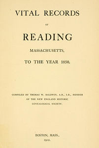 Vital records of Reading, Massachusetts, to year 1850