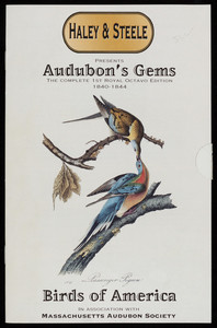Haley & Steele presents Audubon's gems, Birds of America, the complete 1st royal octavo edition, 1840-1844, 91 Newbury Street, Boston, Mass., 1996