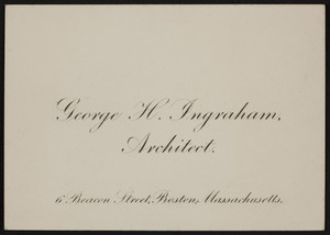 Trade card for George H. Ingraham, architect, 6 Beacon Street, Boston, Mass., undated