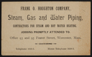 Trade card for Frank O. Houghton Company, steam, gas and water piping, 93 and 95 Foster Street, Worcester, Mass., undated