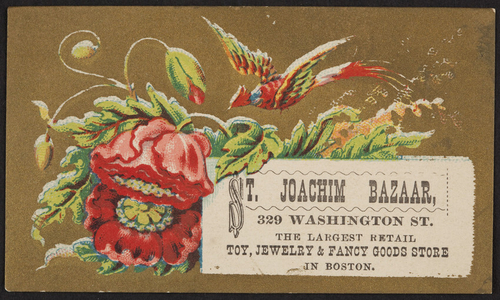 Trade card for the St. Joachim Bazaar, the largest retail toy, jewelry, & fancy goods store in Boston, 329 Washington Street, Boston, Mass., undated