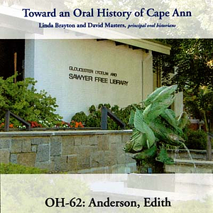 Toward an oral history of Cape Ann : Anderson, Edith