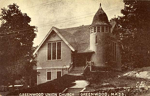 Greenwood Union Church Greenwood [Wakefield] Mass.