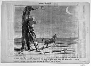 - Quelle fichue idée j'ai eue de venir chasser dans ces satanées plaines de la Sologne sans bien connaître le pays... pas moyen de trouver une ferme, me voilà obligé de passer toute la nuit à la belle étoile... vais-je m'ennuyer.. au moins mon chien passe son temps à aboyer à la lune, ça l'occupe!..