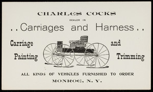 Trade card for Charles Cocks, dealer in carriages and harness, Monroe, New York, undated