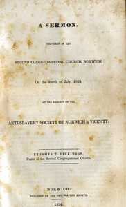 A sermon, delivered in the Second Congregational church, Norwich, on the fourth of July, 1834, at the request of the Anti-slavery Society of Norwich & vicinity.