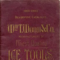 1901-1902 Descriptive Catalogue Wm T. Wood & Co. Manufacturers of Finest Quality Ice Tools. Arlington, Mass