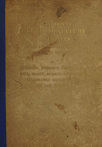 A collection of French miniature portraits of the eighteenth and early nineteenth centuries by Augustin, Dumont, Fragonard, Hall, Isabey, Sicardi and other celebrated miniaturists of the period