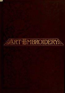 Art embroidery : a treatise on the revived practice of decorative needlework