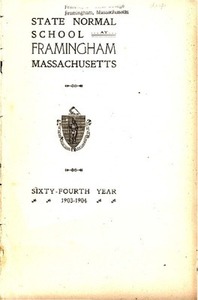 State Normal School at Framingham Massachusetts Catalogue and Circular For 1903-1904