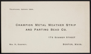 Trade card for the Champion Metal Weather Strip and Parting Bead Co., 179 Summer Street, Boston, Mass., undated