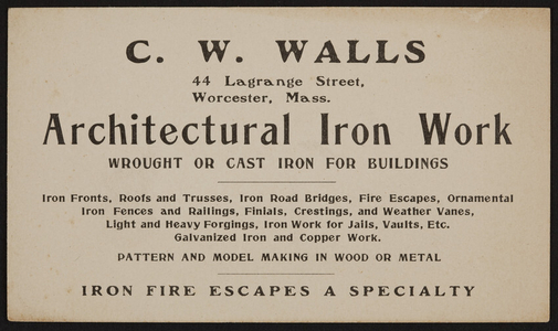 Trade card for C.W. Walls, architectural iron work, 44 Lagrange Street, Worcester, Mass., undated