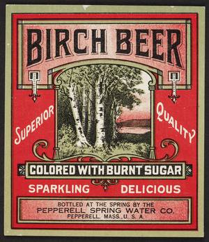 Label for Birch Beer, Pepperell Spring Water Co., Pepperell, Mass., undated