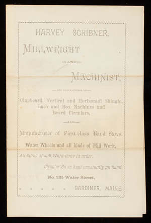 Harvey Scribner, millright and machinist, No. 325 Water Street, Gardiner, Maine